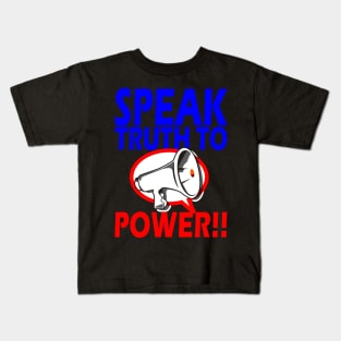 SPEAK TRUTH TO POWER!!! Kids T-Shirt